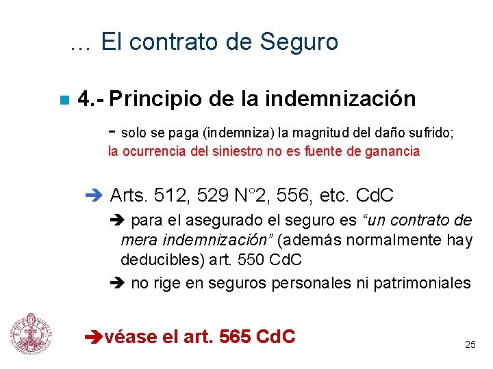 … El contrato de Seguro n 4. - Principio de la indemnización - solo