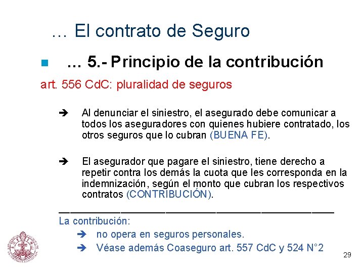 … El contrato de Seguro … 5. - Principio de la contribución art. 556