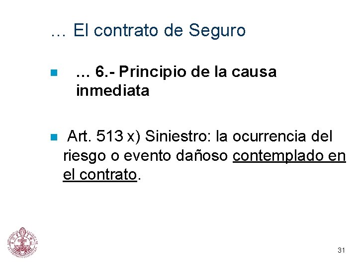 … El contrato de Seguro n n … 6. - Principio de la causa