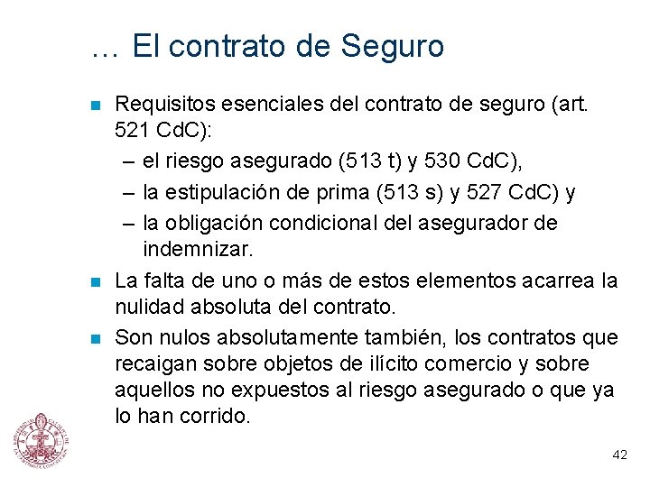 … El contrato de Seguro n n n Requisitos esenciales del contrato de seguro