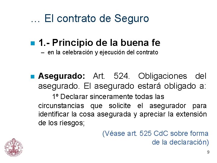 … El contrato de Seguro n 1. - Principio de la buena fe –