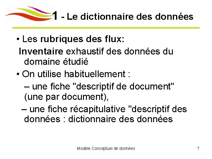 1 - Le dictionnaire des données • Les rubriques des flux: Inventaire exhaustif des 1 - Le dictionnaire des données • Les rubriques des flux: Inventaire exhaustif des
