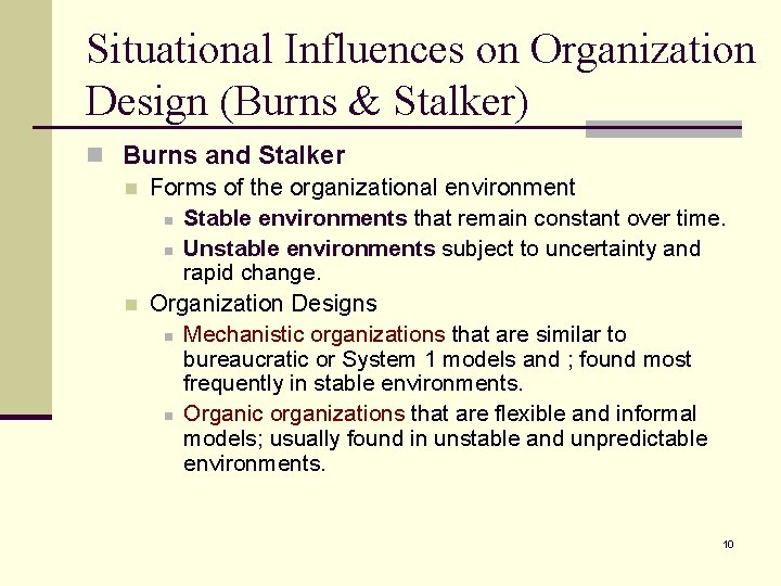 Situational Influences on Organization Design (Burns & Stalker) n Burns and Stalker n Forms