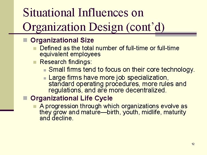 Situational Influences on Organization Design (cont’d) n Organizational Size n Defined as the total