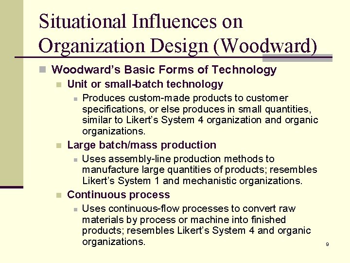 Situational Influences on Organization Design (Woodward) n Woodward’s Basic Forms of Technology n Unit