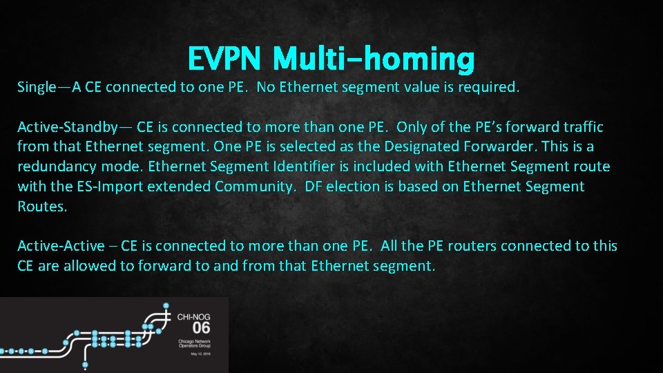 EVPN Multi-homing Single—A CE connected to one PE. No Ethernet segment value is required.