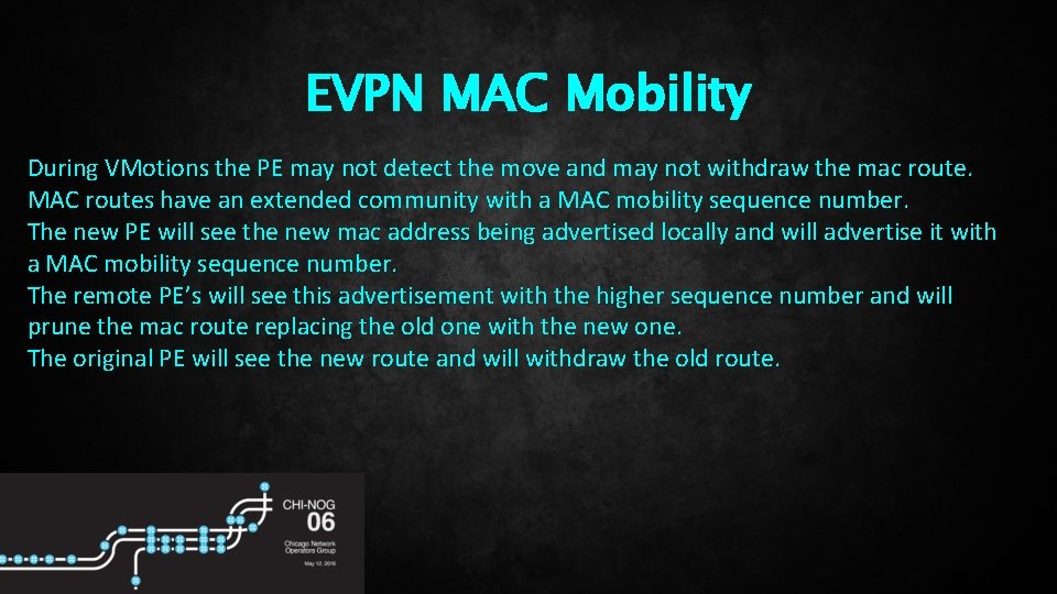 EVPN MAC Mobility During VMotions the PE may not detect the move and may