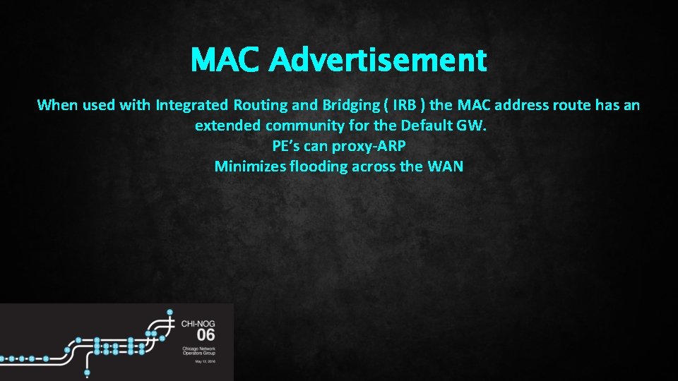 MAC Advertisement When used with Integrated Routing and Bridging ( IRB ) the MAC