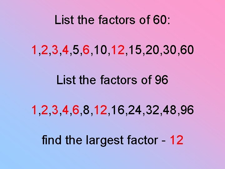 List the factors of 60: 1, 2, 3, 4, 5, 6, 10, 12, 15,