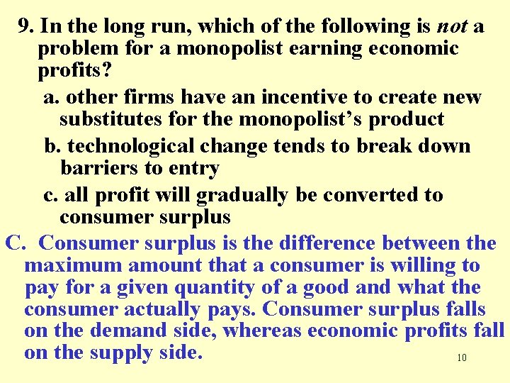 9. In the long run, which of the following is not a problem for