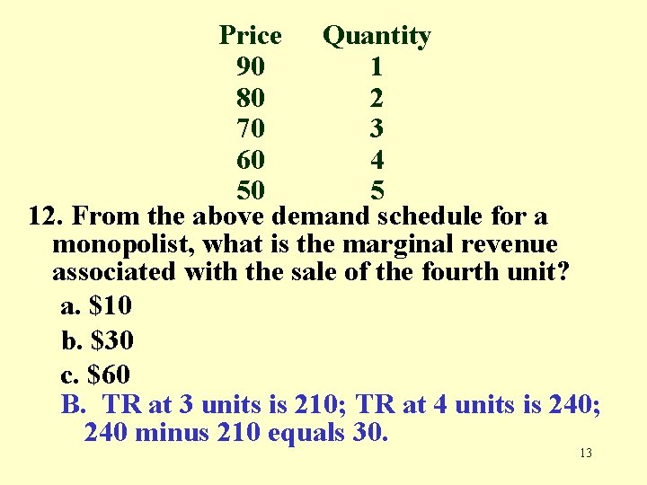 Price Quantity 90 1 80 2 70 3 60 4 50 5 12. From