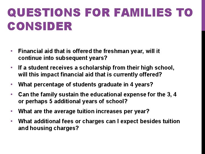 QUESTIONS FOR FAMILIES TO CONSIDER • Financial aid that is offered the freshman year,