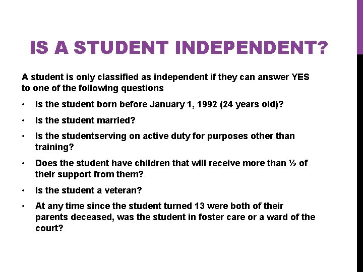 IS A STUDENT INDEPENDENT? A student is only classified as independent if they can