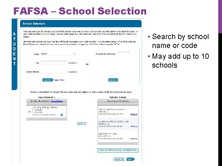 FAFSA – School Selection • Search by school name or code • May add