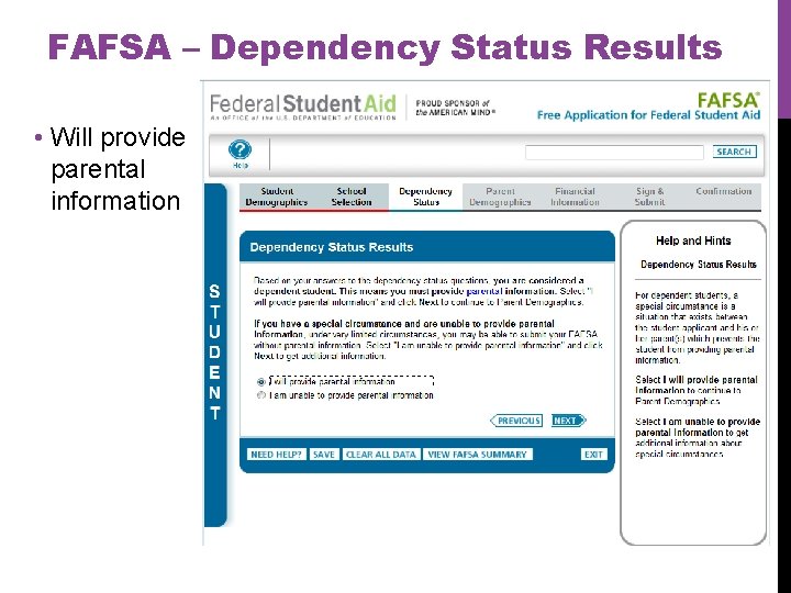 FAFSA – Dependency Status Results • Will provide parental information 