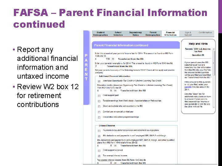 FAFSA – Parent Financial Information continued • Report any additional financial information and untaxed