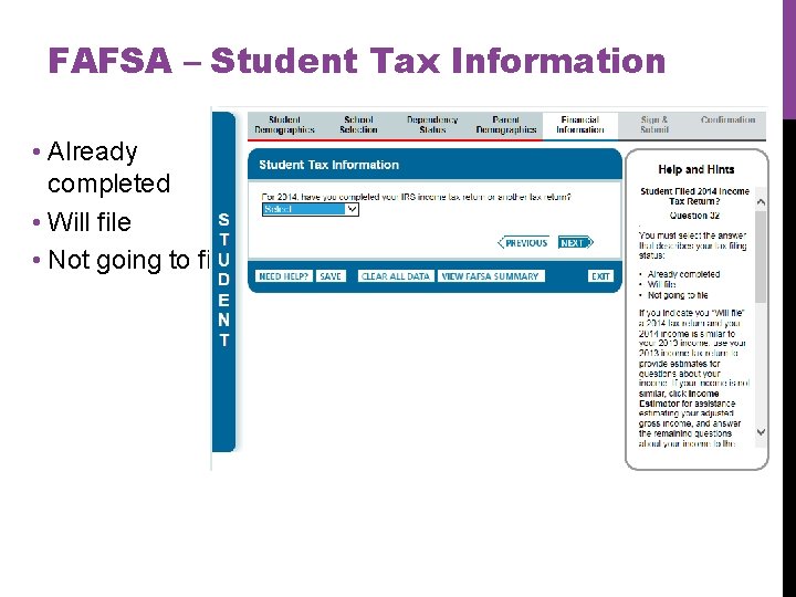 FAFSA – Student Tax Information • Already completed • Will file • Not going