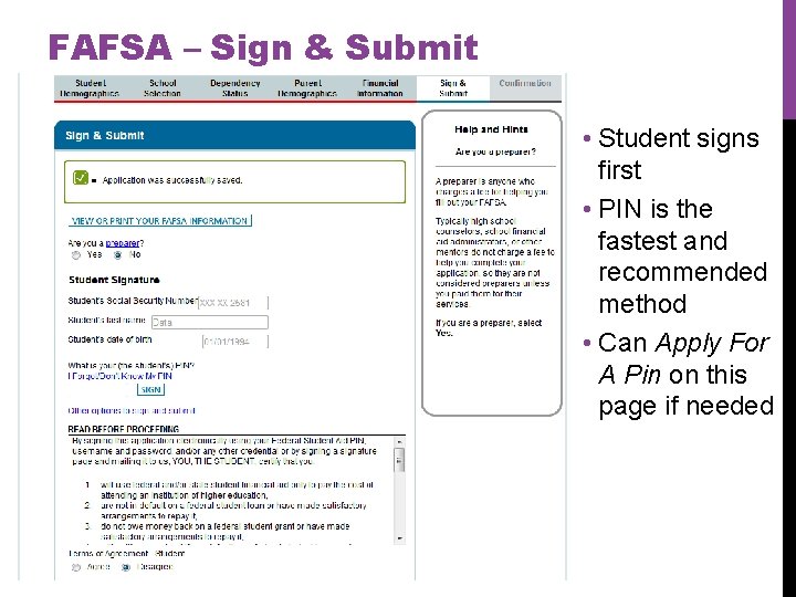 FAFSA – Sign & Submit • Student signs first • PIN is the fastest