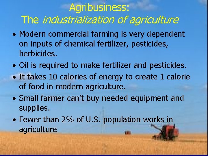 Agribusiness: The industrialization of agriculture · Modern commercial farming is very dependent on inputs
