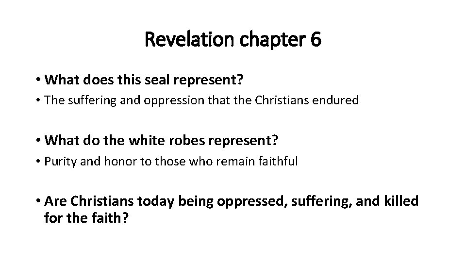 Revelation chapter 6 • What does this seal represent? • The suffering and oppression