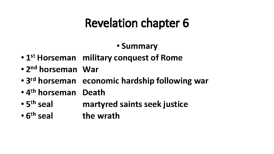 Revelation chapter 6 • 1 st Horseman • 2 nd horseman • 3 rd
