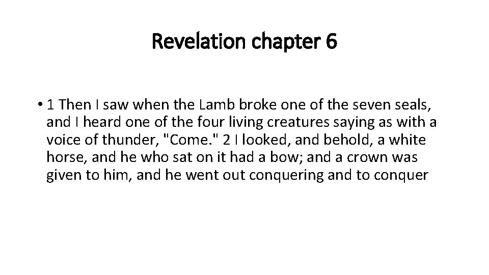Revelation chapter 6 • 1 Then I saw when the Lamb broke one of Revelation chapter 6 • 1 Then I saw when the Lamb broke one of