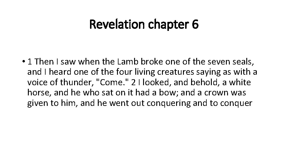 Revelation chapter 6 • 1 Then I saw when the Lamb broke one of