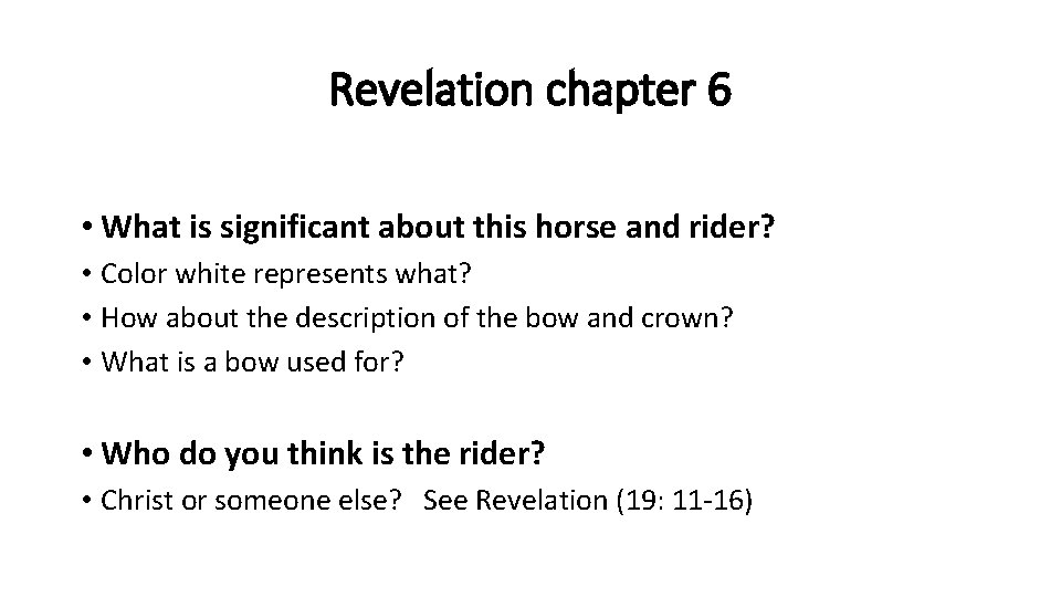Revelation chapter 6 • What is significant about this horse and rider? • Color Revelation chapter 6 • What is significant about this horse and rider? • Color
