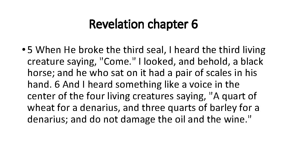 Revelation chapter 6 • 5 When He broke third seal, I heard the third Revelation chapter 6 • 5 When He broke third seal, I heard the third