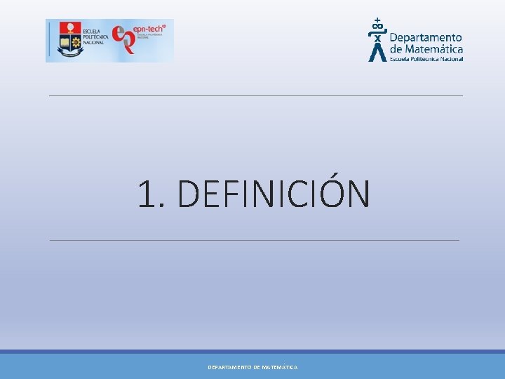 1. DEFINICIÓN DEPARTAMENTO DE MATEMÁTICA 