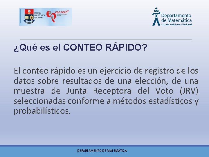  ¿Qué es el CONTEO RÁPIDO? El conteo rápido es un ejercicio de registro