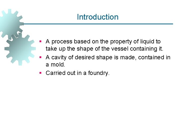 Introduction § A process based on the property of liquid to take up the Introduction § A process based on the property of liquid to take up the