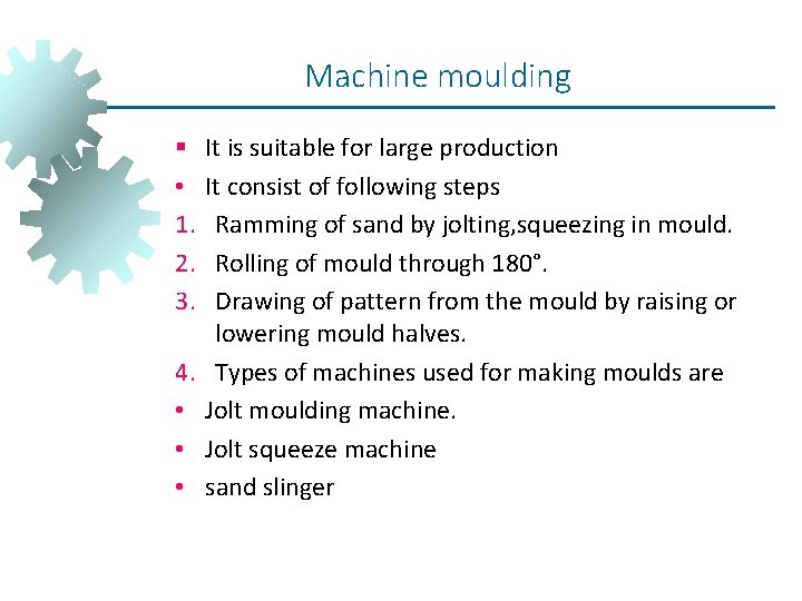 Machine moulding § • 1. 2. 3. 4. • • • It is suitable Machine moulding § • 1. 2. 3. 4. • • • It is suitable