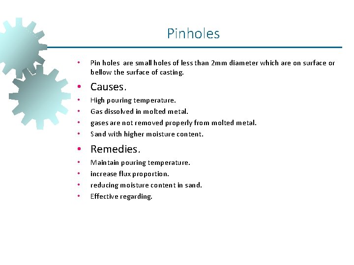 Pinholes • Pin holes are small holes of less than 2 mm diameter which Pinholes • Pin holes are small holes of less than 2 mm diameter which