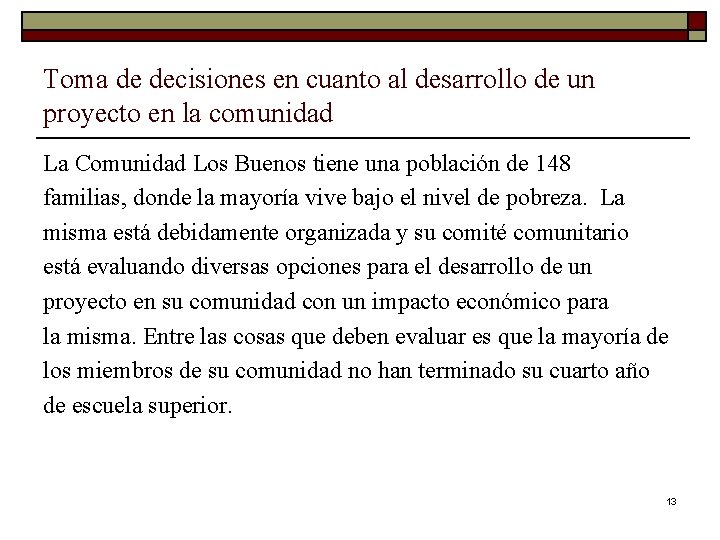 Toma de decisiones en cuanto al desarrollo de un proyecto en la comunidad La
