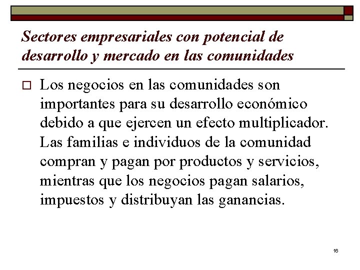 Sectores empresariales con potencial de desarrollo y mercado en las comunidades o Los negocios