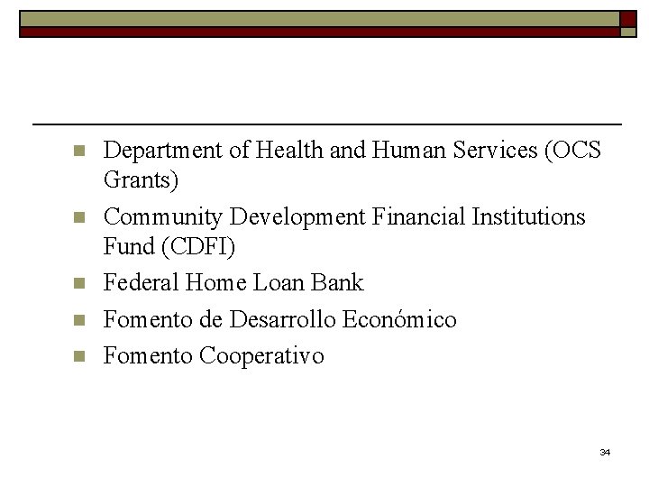 n n n Department of Health and Human Services (OCS Grants) Community Development Financial