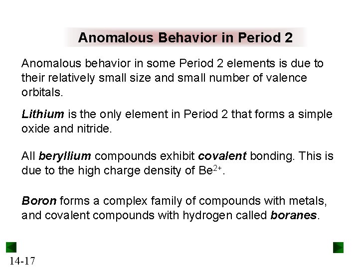 Anomalous Behavior in Period 2 Anomalous behavior in some Period 2 elements is due