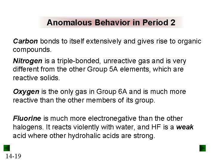 Anomalous Behavior in Period 2 Carbon bonds to itself extensively and gives rise to