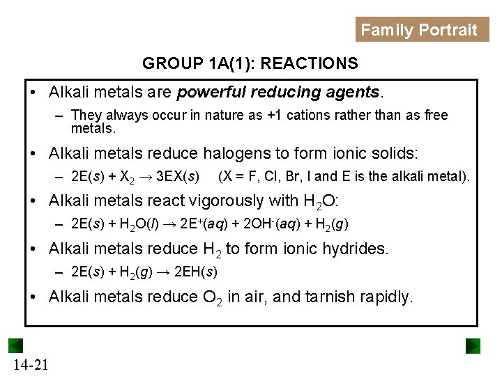 Family Portrait GROUP 1 A(1): REACTIONS • Alkali metals are powerful reducing agents. –