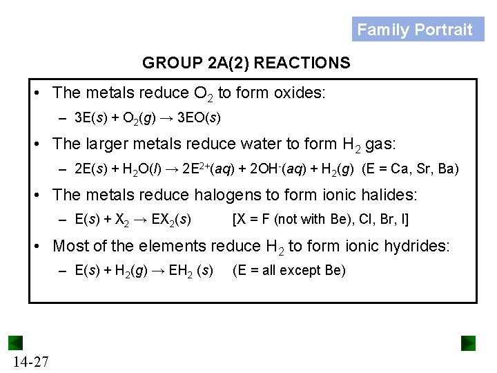 Family Portrait GROUP 2 A(2) REACTIONS • The metals reduce O 2 to form