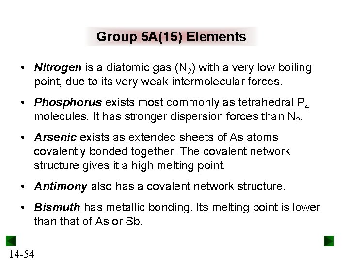 Group 5 A(15) Elements • Nitrogen is a diatomic gas (N 2) with a