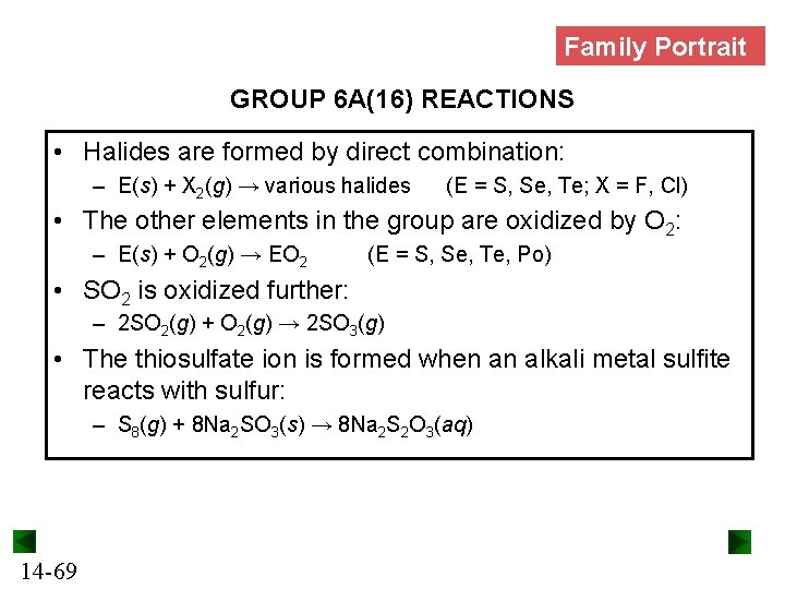Family Portrait GROUP 6 A(16) REACTIONS • Halides are formed by direct combination: –