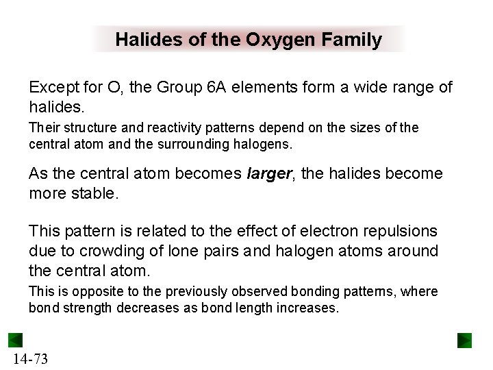 Halides of the Oxygen Family Except for O, the Group 6 A elements form