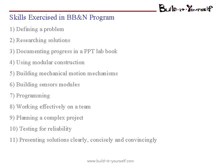 Skills Exercised in BB&N Program 1) Defining a problem 2) Researching solutions 3) Documenting