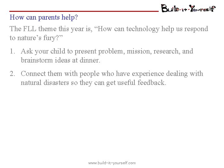 How can parents help? The FLL theme this year is, “How can technology help