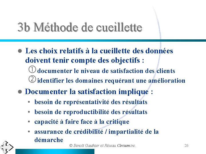 3 b Méthode de cueillette l Les choix relatifs à la cueillette des données