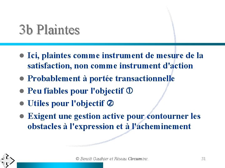 3 b Plaintes l l l Ici, plaintes comme instrument de mesure de la