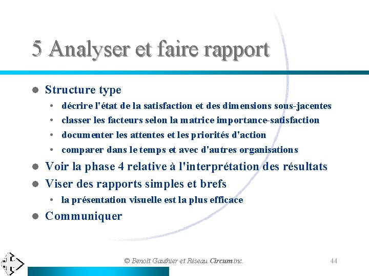 5 Analyser et faire rapport l Structure type • • décrire l'état de la