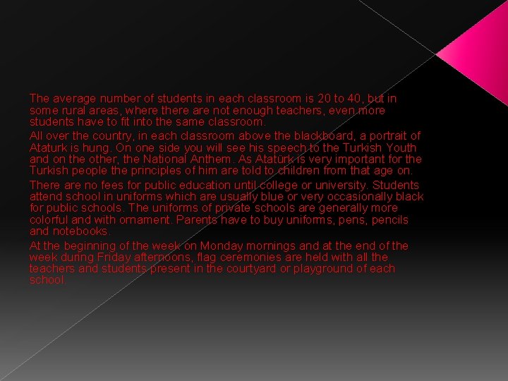 The average number of students in each classroom is 20 to 40, but in